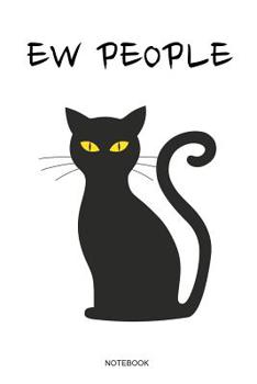 Ew People: Lustiges Katzenliebhaber Notizbuch mit Katzenmotiv f�r den Katzenfreund I Katze Geschenk Katzenbaby Spr�che K�tzchen Tiere Mama Spruch Haustier Tagebuch G�stebuch Heft Memo Notizen Block He
