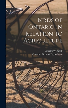 Hardcover Birds of Ontario in Relation to Agriculture [microform] Book