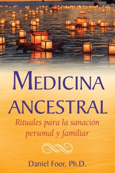 Paperback Medicina Ancestral: Rituales Para La Sanación Personal Y Familiar [Spanish] Book