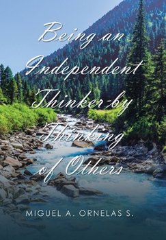 Hardcover Being an Independent Thinker by Thinking of Others Book