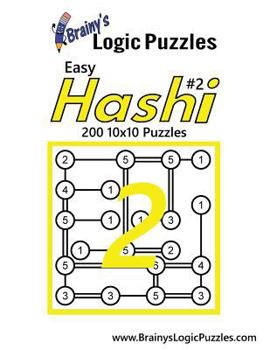 Paperback Brainy's Logic Puzzles Easy Hashi #2: 200 10x10 Puzzles Book