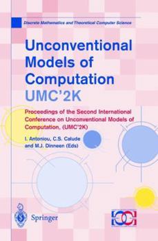 Unconventional Models of Computation, UMC'2K: Proceedings of the Second International Conference on Unconventional Models of Computation, (UMC'2K) (Discrete ... and Theoretical Computer Science)