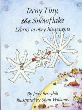 Paperback Teeny Tiny the Snowflake Learns to Obey His Parents Book