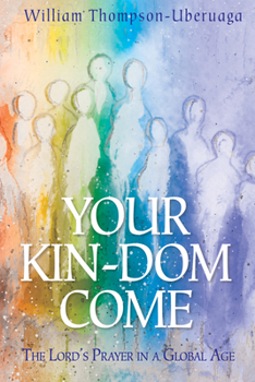 Paperback Your Kin-DOM Come: The Lord's Prayer in a Global Age Book