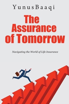 Paperback The Assurance of Tomorrow: Navigating the World of Life Insurance Book