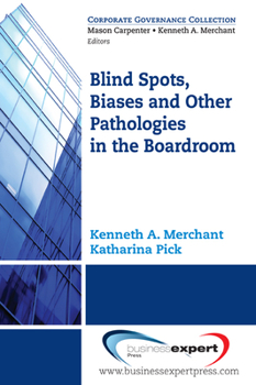 Paperback Blind Spots, Biases and Other Pathologies in the Boardroom Book