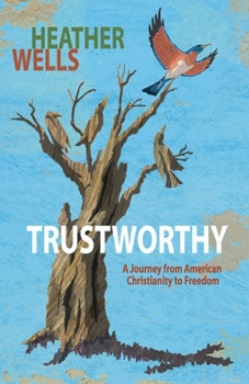 Paperback Trustworthy: A journey from American Christianity to Freedom Book