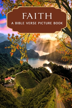 Paperback Faith - A Bible Verse Picture Book: A Gift Book of Bible Verses for Alzheimer's Patients and Seniors with Dementia Book