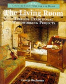 Paperback Country Furniture for the Home: The Living Room: Timeless Traditional Woodworking Projects Book