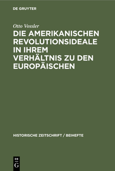 Hardcover Die Amerikanischen Revolutionsideale in Ihrem Verhältnis Zu Den Europäischen: Untersucht an Thomas Jefferson [German] Book