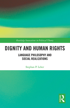 Paperback Dignity and Human Rights: Language Philosophy and Social Realizations Book