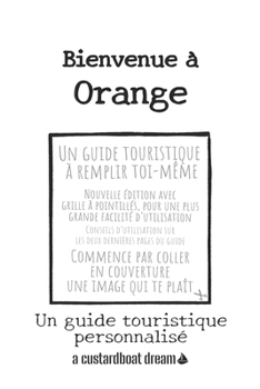 Paperback Bienvenue à Orange: Un guide touristique personnalisé [French] Book
