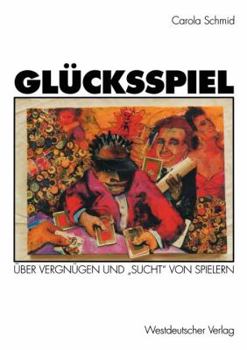 Paperback Glücksspiel: Über Vergnügen Und "Sucht" Von Spielern [German] Book