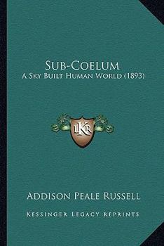 Paperback Sub-Coelum: A Sky Built Human World (1893) Book