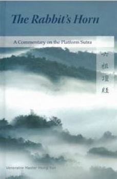 Hardcover The Rabbit's Horn: A Commentary on the Platform Sutra Book