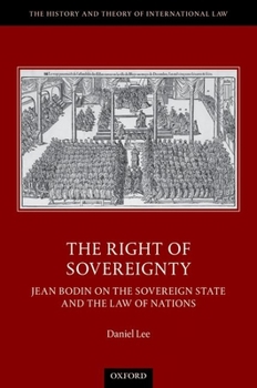 Hardcover The Right of Sovereignty: Jean Bodin on the Sovereign State and the Law of Nations Book