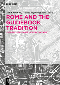 Hardcover Rome and the Guidebook Tradition: From the Middle Ages to the 20th Century Book