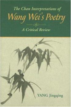 Hardcover The Chan Interpretations of Wang Wei's Poetry: A Critical Review Book