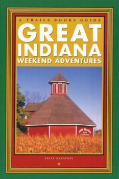 Paperback Great Indiana Weekend Adventures Book