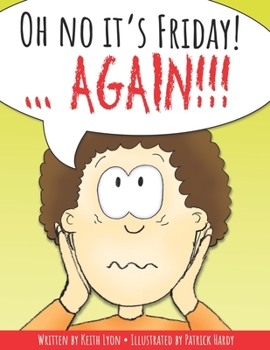 Paperback Oh no it's Friday! ... Again !!! Book