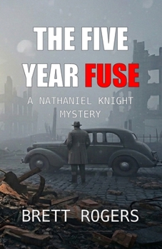 Paperback The Five Year Fuse: A Nathaniel Knight Mystery Book