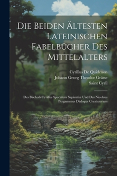 Paperback Die Beiden Ältesten Lateinischen Fabelbücher Des Mittelalters: Des Bischofs Cyrillus Speculum Sapientiæ Und Des Nicolaus Pergamenus Dialogus Creaturar [German] Book