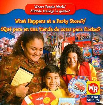 Paperback What Happens at a Party Store? / ¿Qué Pasa En Una Tienda de Cosas Para Fiestas? Book