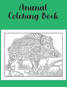 Animal Coloring Book: Best Coloring Book. Gift For Kids, Adult Coloring Book with Lions, Elephants, Owls, Horses, Dogs, Cats, and Many More