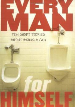 Hardcover Every Man for Himself: Ten Original Stories About Being a Guy Book