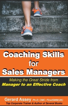 Paperback Coaching Skills for Sales Managers: Making the Great Stride from Manager to an Effective Coach Book