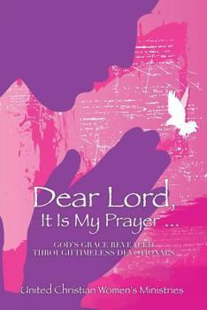 Paperback Dear Lord, It Is My Prayer... Book