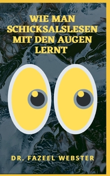 Wie Man Schicksalslesen Mit Den Augen Lernt