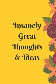 Insanely Great Thoughts & Ideas: Lined Blank Notebook.120pages matte cover different colors