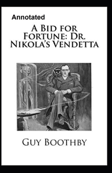 Paperback A Bid for Fortune or Dr. Nikola's Vendetta Annotated Book