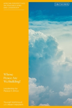 Paperback Whose Peace Are We Building?: Leadership for Peace in Africa Book