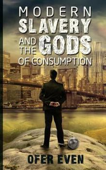 Paperback Modern Slavery and the Gods of Consumption Book