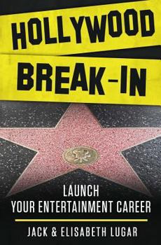 Paperback Hollywood Break-In: Launch your entertainment career Book