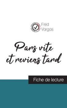 Paperback Pars vite et reviens tard de Fred Vargas (fiche de lecture et analyse complète de l'oeuvre) [French] Book