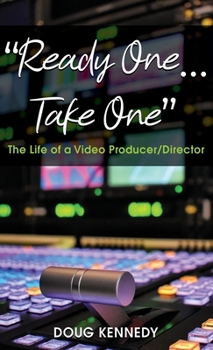 Hardcover "Ready One... Take One": The Life of a Video Producer/Director Book
