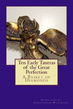 Paperback Ten Early Tantras of the Great Perfection: A Basket of Diamonds Book