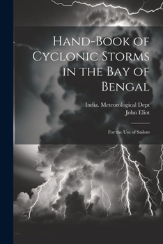 Paperback Hand-Book of Cyclonic Storms in the Bay of Bengal: For the Use of Sailors Book