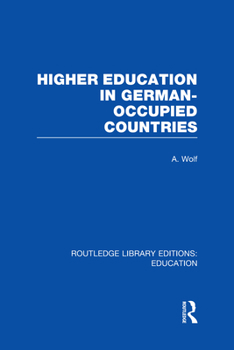 Hardcover Higher Education in German Occupied Countries (RLE Edu A) Book