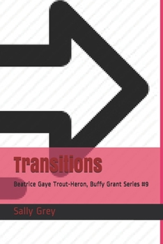 Paperback Transitions: Beatrice Gaye Trout-Heron, Buffy Grant Series #9 Book