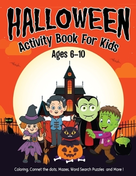 Paperback Halloween Activity Book for Kids Ages 6-10: 50 Activity Pages Coloring, Dot to Dot, Color by Number, Mazes and More! Book