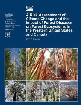 Paperback A Risk Assessment of Climate Change and the Impact of Forest Diseases on Forest Ecosystems in the Western United States and Canada Book