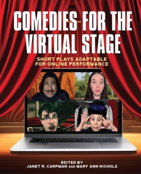 Comedies for the Virtual Stage: Short Plays Adaptable for Online Performance