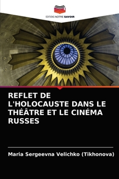 Paperback Reflet de l'Holocauste Dans Le Théâtre Et Le Cinéma Russes [French] Book