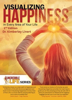 Paperback Visualizing Happiness In Every Area of Your Life (Second Edition) Book