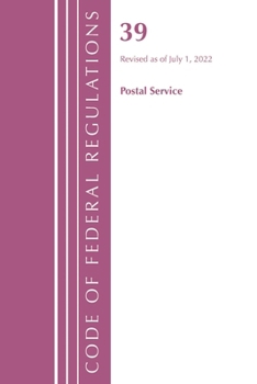 Code of Federal Regulations, Title 39 Postal Service, Revised as of July 1, 2022