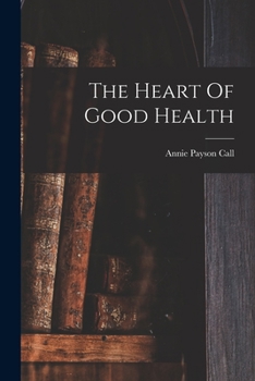 Paperback The Heart Of Good Health Book